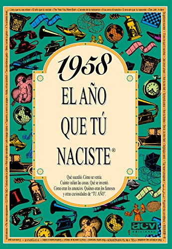 1958 EL AÑO QUE TU NACISTE (El año que tú naciste)