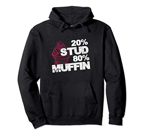 20% Stud 80% Muffin - Sweet National Dessert Day - Funny Sudadera con Capucha