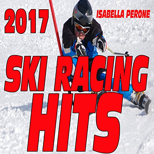 2017 Ski Racing Hits [Clean]