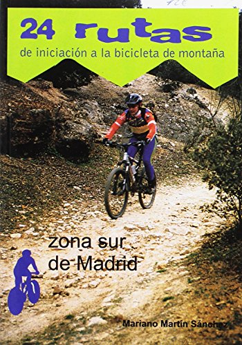 24 RUTAS DE INICIACION A LA BICICLETA DE MONTAÑA EN LA ZONA SUR DE MADRID