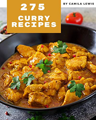 275 Curry Recipes: A Curry Cookbook from the Heart! (English Edition)