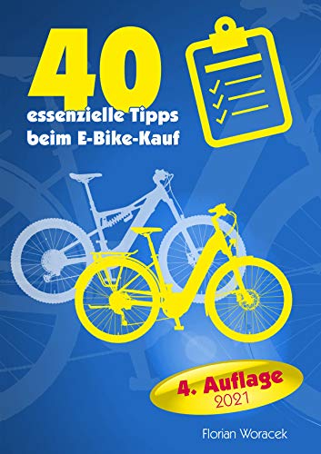 40 essenzielle Tipps beim E-Bike Kauf: So finden Sie das für Sie optimale Elektrofahrrad! (German Edition)