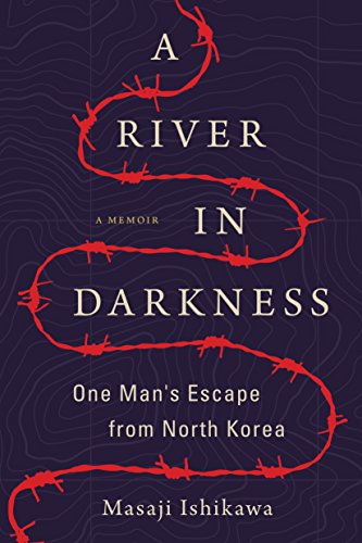 A River in Darkness: One Man's Escape from North Korea (English Edition)