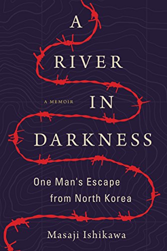 A River in Darkness: One Man's Escape from North Korea (English Edition)