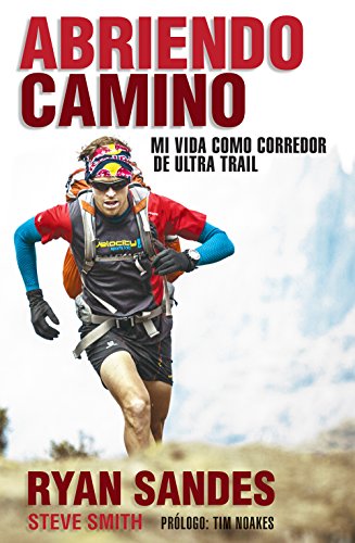 Abriendo camino: Mi vida como corredor de ultra trail (Córner)