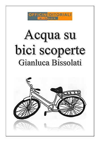 Acqua su bici scoperte (Per altri versi Vol. 63) (Italian Edition)