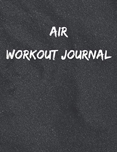 Air Workout Journal: Success Dream Limit Achievement Advance Progress Win Victory Happiness Realization