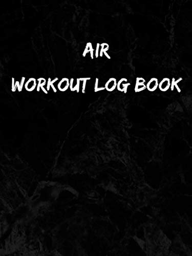 Air Workout Log Book: Schedule Set Note Handy Gift Personal Experience Progress Victory Happiness Activity