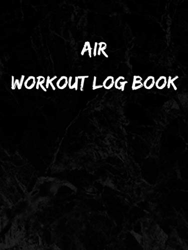 Air Workout Log Book: Schedule Set Note Handy Gift Personal Experience Progress Victory Happiness Activity