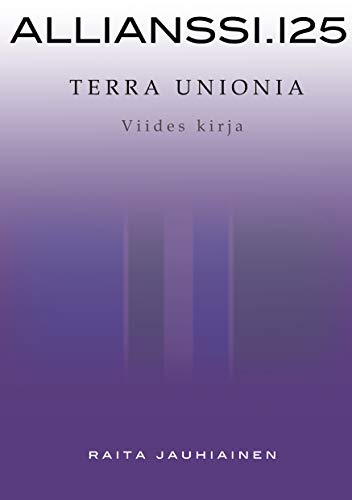 Allianssi.125: Terra Unionia: Viides kirja (Finnish Edition)