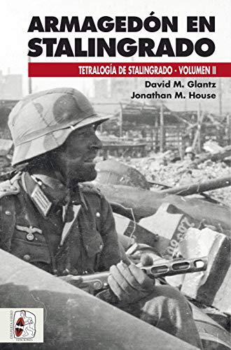 Armagedón en Stalingrado: Operaciones germano-soviéticas de septiembre a noviembre de 1942 (Tetralogía de Stalingrado)