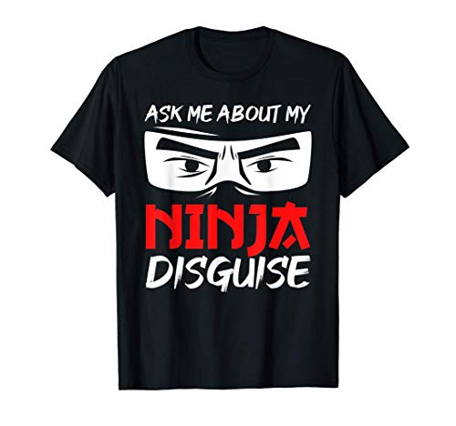 Ask Me About My Ninja Disguise Funny Ninja Invisible Meme Camiseta