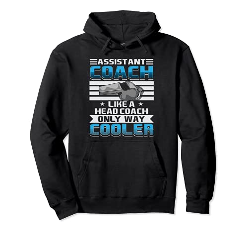 Assistant Coach Like A Head Coach Only Way Cooler Entrenador Sudadera con Capucha