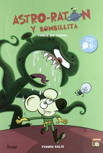 Astro-Raton Y Bombilla: Parece que chispea (Mamut 6+)