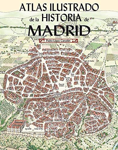 Atlas ilustrado de la Historia de Madrid