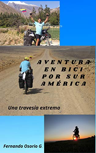 Aventura en bici por Sur América: Una travesía extrema