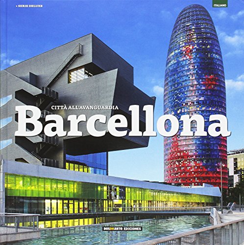 Barcelona: Ciudad de vanguardia (Serie Ciudades - Edicion Deluxe)