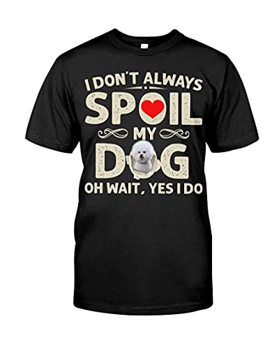 Bichon Dog Lover Spoil ds5913 T-Shirt, Personalized Unisex T-Shirt, Hoodie, Long Sleeve, Sweatshirt for Men Women