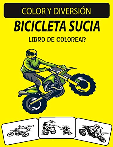 BICICLETA SUCIA LIBRO DE COLOREAR: Edición nueva y ampliada Diseños únicos Dirt Bike Libro de colorear para niños y adultos
