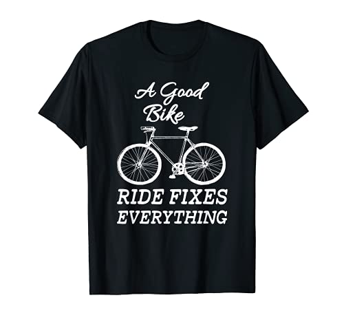 bicicleta Un buen paseo en bicicleta lo arregla todo Camiseta