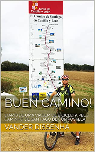 BUEN CAMINO!: DIÁRIO DE UMA VIAGEM DE BICICLETA PELO CAMINHO DE SANTIAGO DE COMPOSTELA (Portuguese Edition)