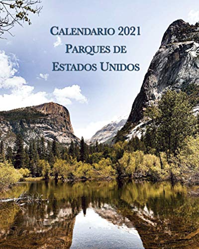 Calendario 2021 Parques de Estados Unidos: Lunes-Domingo con Fotos de Paisajes de EE.UU.