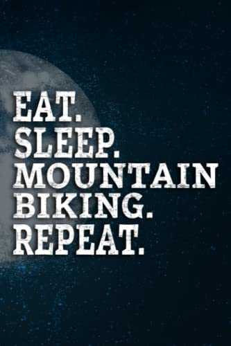 Caregiver Log Book - Eat Sleep MTB (Mountain Biking) Repeat Sports Design Gift Graphic: Mountain Biking, Caregiver Journal Notebook / A Caregiving ... Patients / Long Term ... / 110 Pages / H