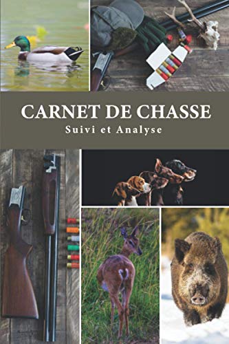 Carnet de Chasse Suivie et Analyse: Cadeau Original pour Chasseur | Garder une Trace de Chaque Saison de Chasse – 100 pages pré-remplies.