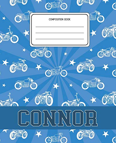 Composition Book Connor: Motorcycles Pattern Composition Book Name Connor Personalized Lined Wide Rule Notebook for Boys Kids Back to School Preschool Kindergarten and Elementary Grades K-2