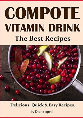 Compote - Vitamin Drink. The Best Recipes. Delicious, Quick & Easy Recipes.