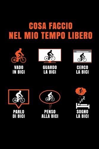 Cosa Faccio Nel Mio Tempo Libero Ciclista Taccuino: Bicicletta Taccuino per Ciclismo - Ciclista Quaderno - 120 pagine a righe per note, appuntamenti o ... | Regalo divertente per Ciclismo e Ciclista.