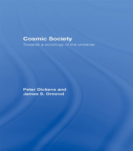 Cosmic Society: Towards a Sociology of the Universe (English Edition)