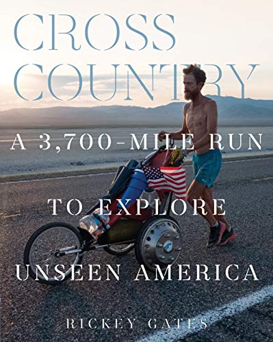 Cross Country: A 3700-Mile Run to Explore Unseen America