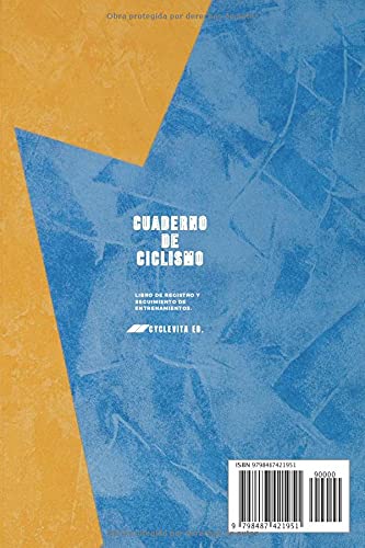 Cuaderno de Ciclismo: Libro de Registro, Objetivos, Seguimiento de los Entrenamientos y las Carreras de Ciclismo.