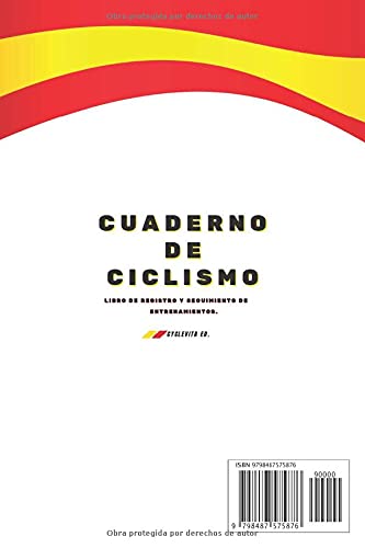 Cuaderno de Ciclismo: Libro de Registro, Objetivos, Seguimiento de los Entrenamientos y las Carreras de Ciclismo.