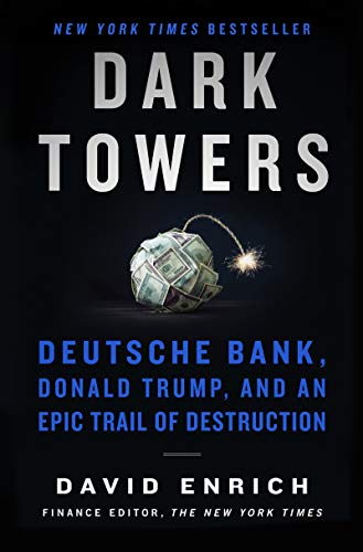 Dark Towers: Deutsche Bank, Donald Trump, and an Epic Trail of Destruction (English Edition)