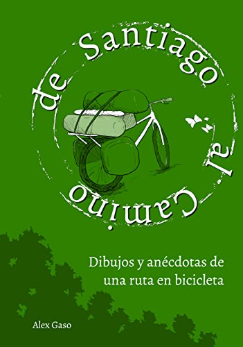 De Santiago al Camino: Dibujos y anécdotas de una ruta en bicicleta