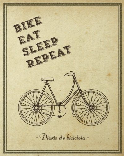 Diario de bicicleta. Bike, eat, sleep, repeat. Cuaderno de viaje. Regalo.Libreta: Wanderlust Journals