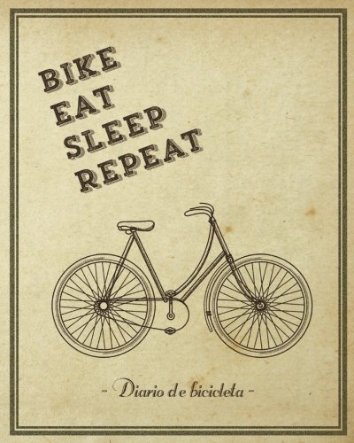 Diario de bicicleta. Bike, eat, sleep, repeat. Cuaderno de viaje. Regalo.Libreta: Wanderlust Journals