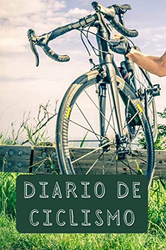 Diario De Ciclismo: Con Páginas Diseñadas Para Anotar Todos Los Detalles De Tus Rutas Con La Bicicleta - 120 Páginas