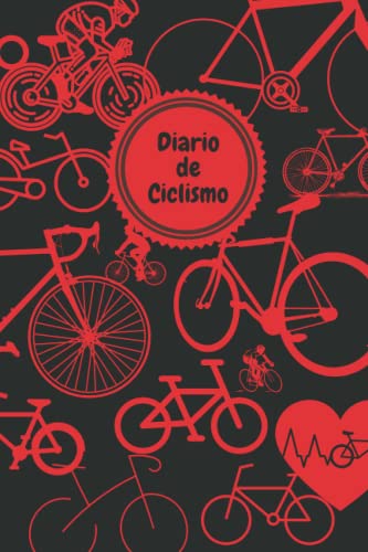 Diario De Ciclista – Tu Compañero Útil Para Ir En Bicicleta: anota los detalles de tus rutas en bici | compilado por un ciclista apasionado | 120 páginas | 15,24cm x 22,86cm | 6x7