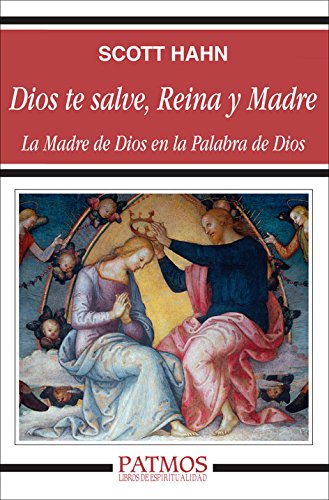 Dios te salve, Reina y Madre: La Madre de Dios en la Palabra de Dios (Patmos)