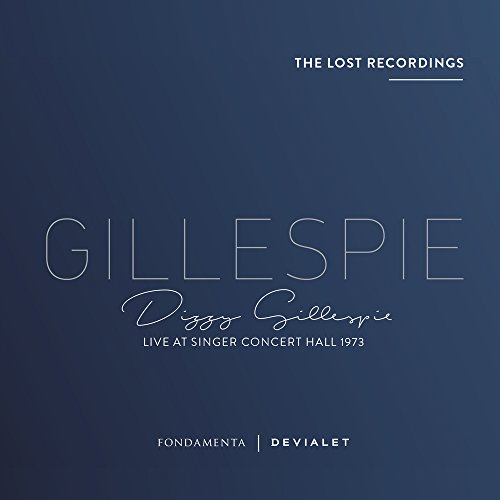 Dizzy Gillespie: Live at Singer Concert Hall 1973 [Dizzy Gillespie; Alexander Gafa; Mike Longo; Earl May; Mickey Roker; Jon Faddis] [Fondamenta: FON-1704028]