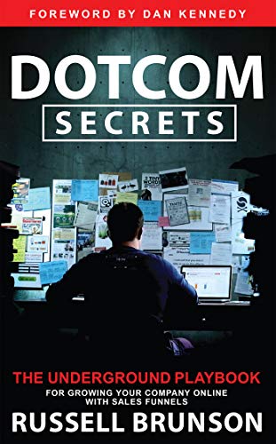 Dotcom Secrets: The Underground Playbook for Growing Your Company Online with Sales Funnels (English Edition)