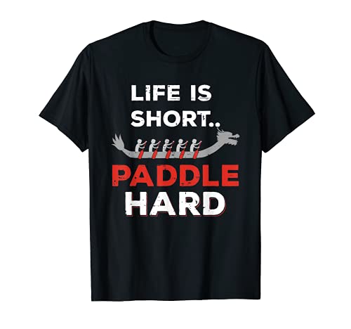Dragon Boat Racing - Paddle Hard Camiseta