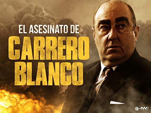 El Asesinato de Carrero Blanco