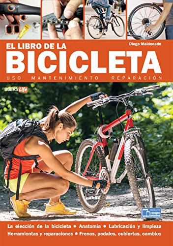 El libro de la bicicleta: Uso, mantenimiento y reparación