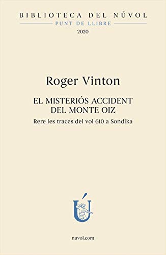 El misteriós accident del Monte Oiz: Rere les traces del vol 610 a Sondika (Biblioteca del Núvol) (Catalan Edition)