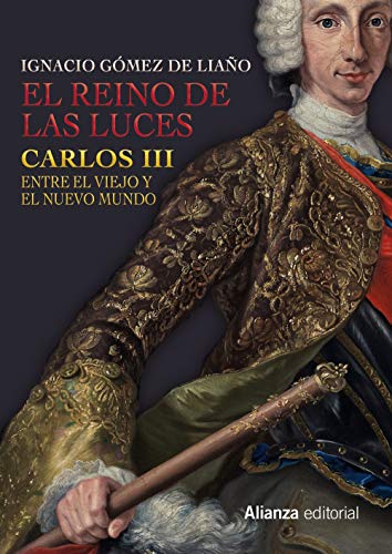 El Reino de las Luces: Carlos III entre el Viejo y el Nuevo Mundo (Libros Singulares (LS))