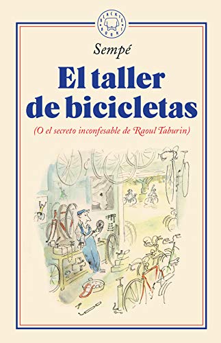 El taller de bicicletas: (O el secreto inconfesable de Raoul Taburin)